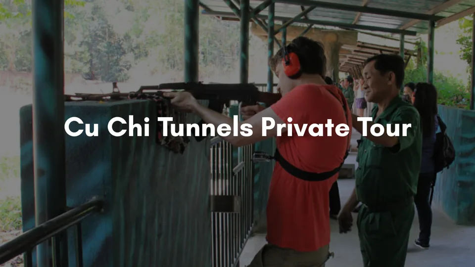 Cu Chi Tunnels Private Tour