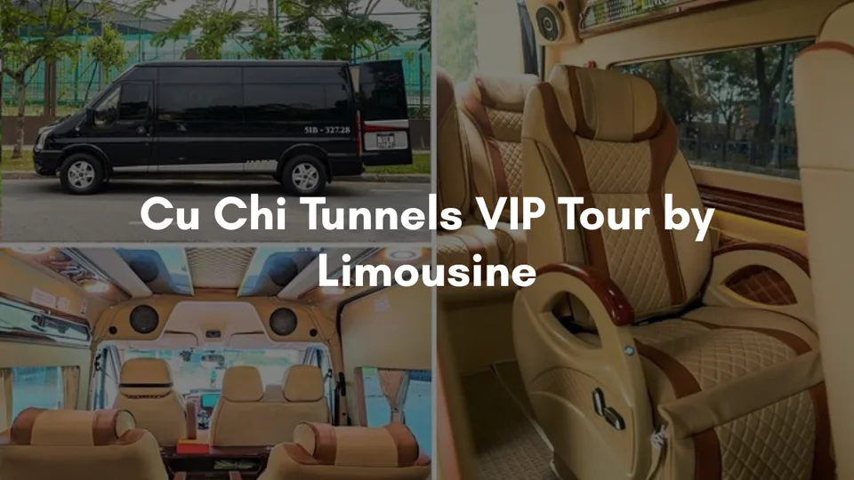 Cu Chi Tunnels VIP Tour by Limousine
